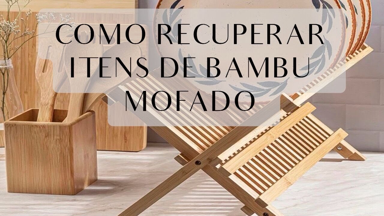 COMO RECUPERAR ITENS DE BAMBU MOFADO