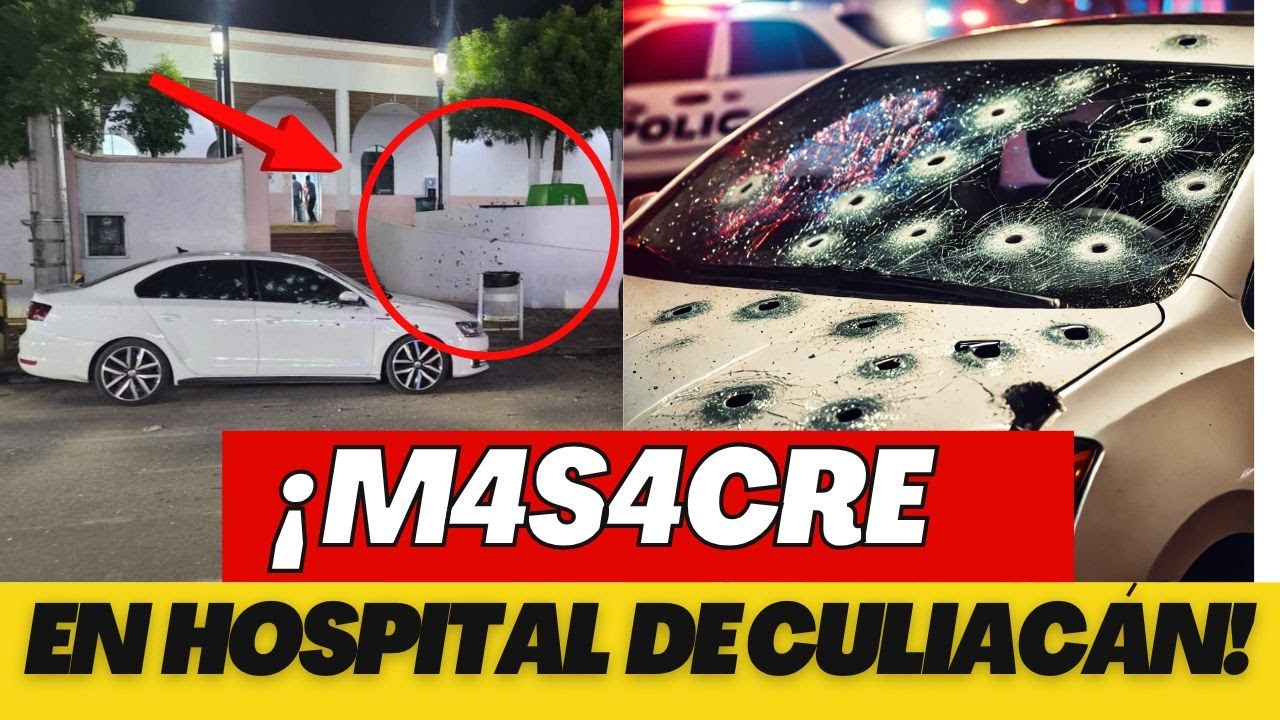 &iexcl;TERROR EN SINALOA!Sicari0s Desatan Violencia en Hospital Civil de Culiac&aacute;n