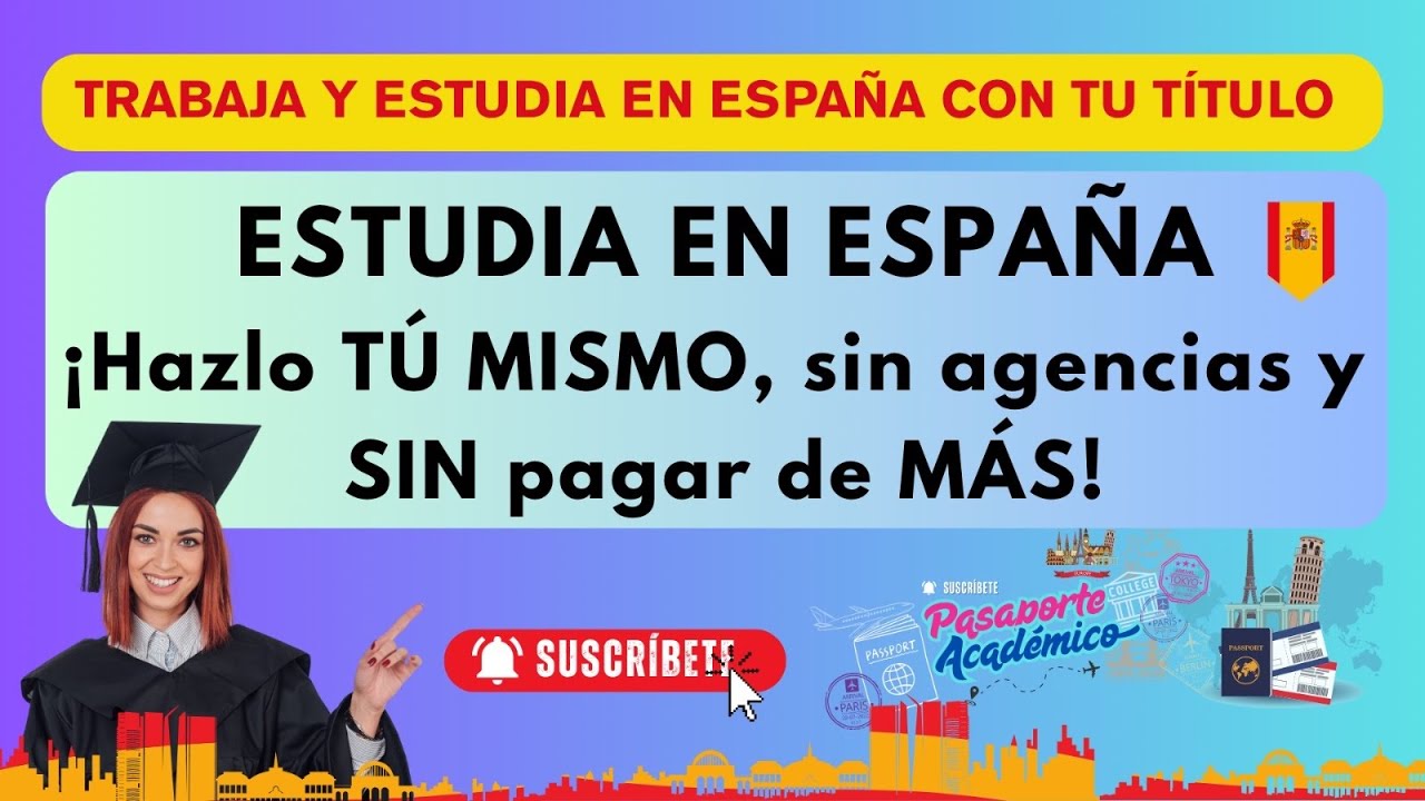 🔥 ¡Hazlo tú mismo! Estudia en España sin pagar asesores ni gestores 💪🎓