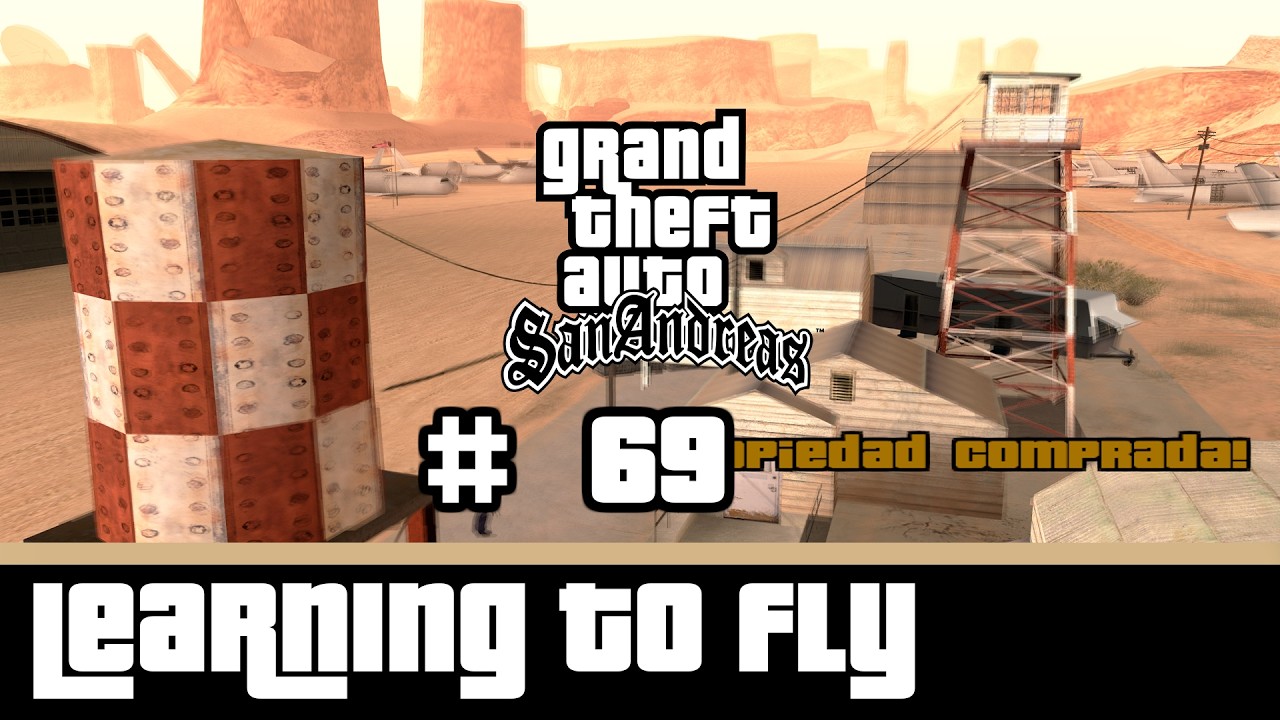 GTA San Andreas | Learning To Fly | Misión 69 | Modo Historia | Español | WalkerNobyl