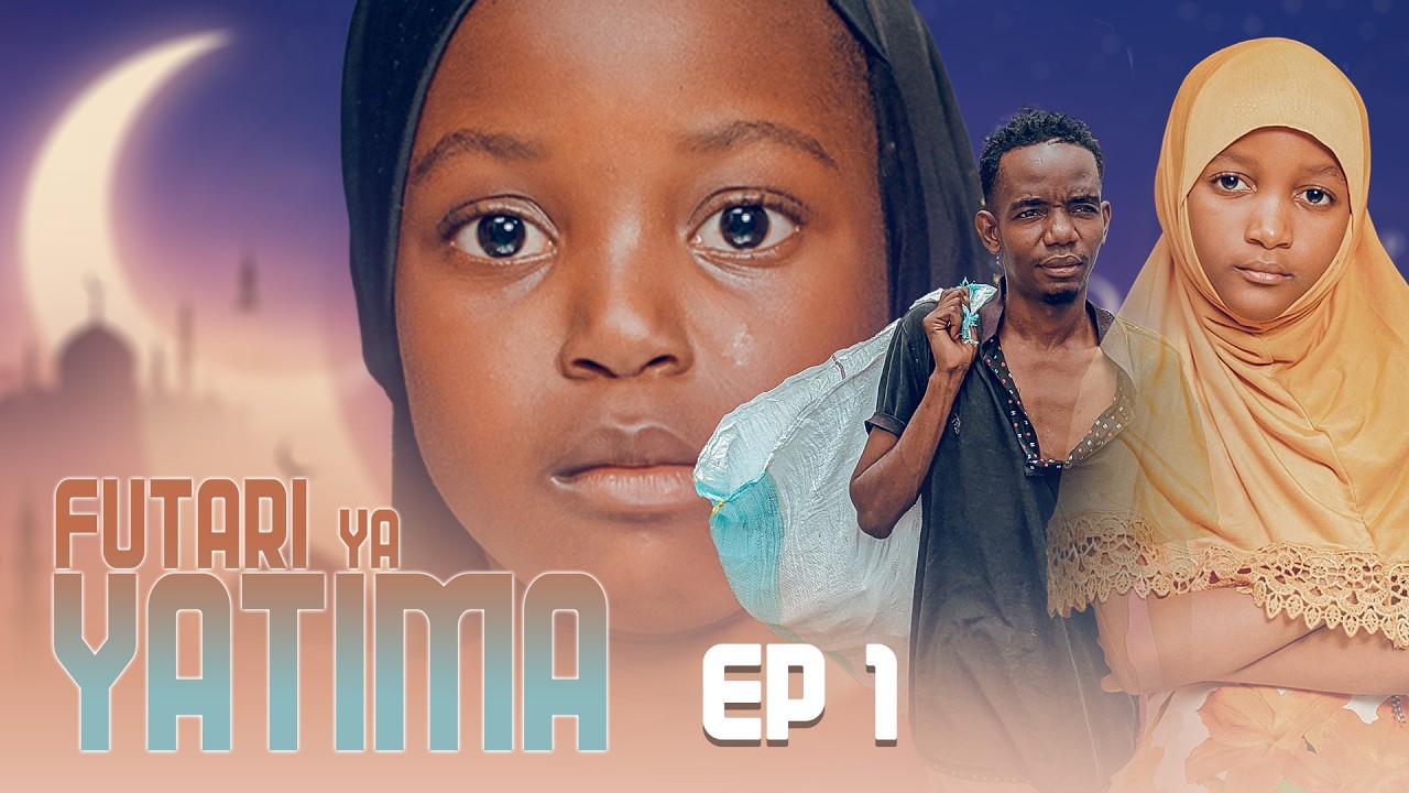 FUTARI YA YATIMA - SEHEMU YA 1 | Tamthilia Mpya ya Ramadhani 2026