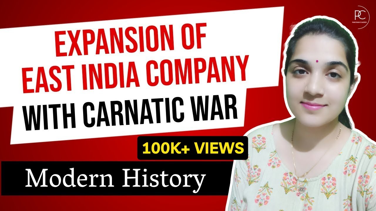 CARNATIC WARS & Expansion of East India Company | Modern History of India | In Hindi & English