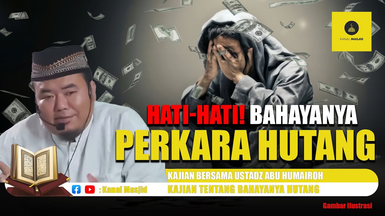 BAHAYA !! Perkara Tentang Hutang Piutang Dunia - Ustadz Abu Humairoh