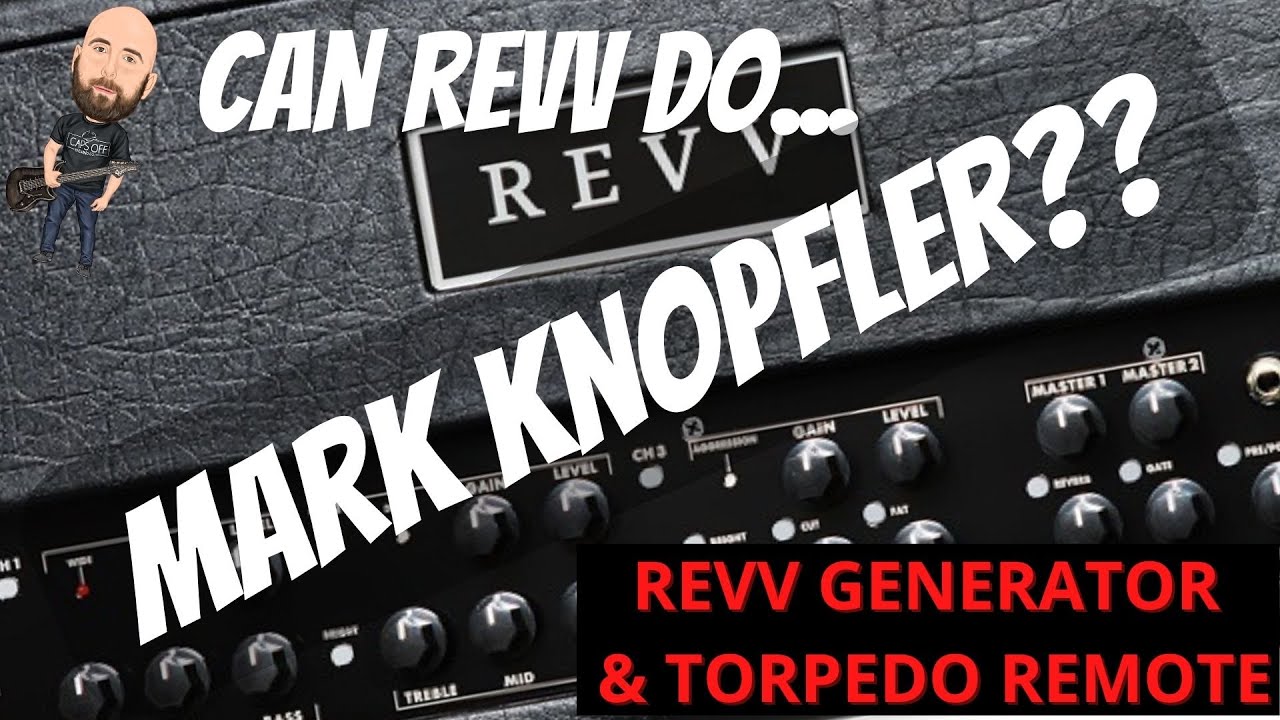 Can REVV Do... MARK KNOPFLER? (Revv Generator & Two Notes Torpedo Remote)