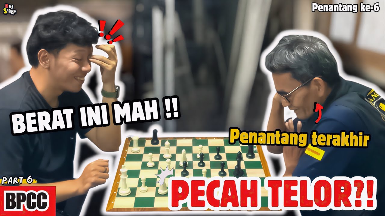 GAME INI TERLALU BERAT !! PECAH TELOR?! PENANTANG TERAKHIR LAPAK CATUR BPCC Part 6