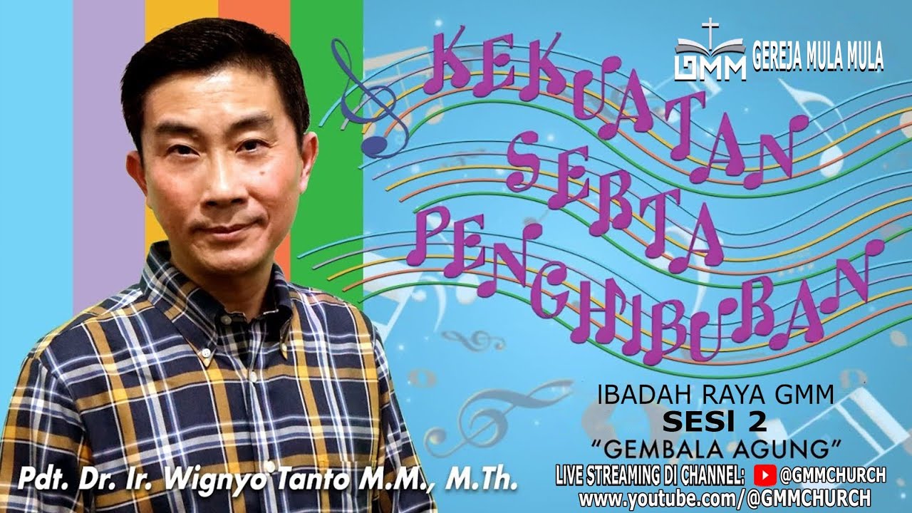 Kekuatan Serta Penghiburan "Gembala Agung" Sesi 2 (GMM) | Pdt. Dr. Ir. Wignyo Tanto, M.M., M.Th.