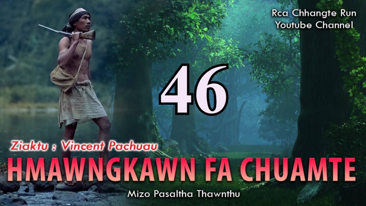 Hmawngkawn fa chuamte - 46 | By Vincent Pachuau
