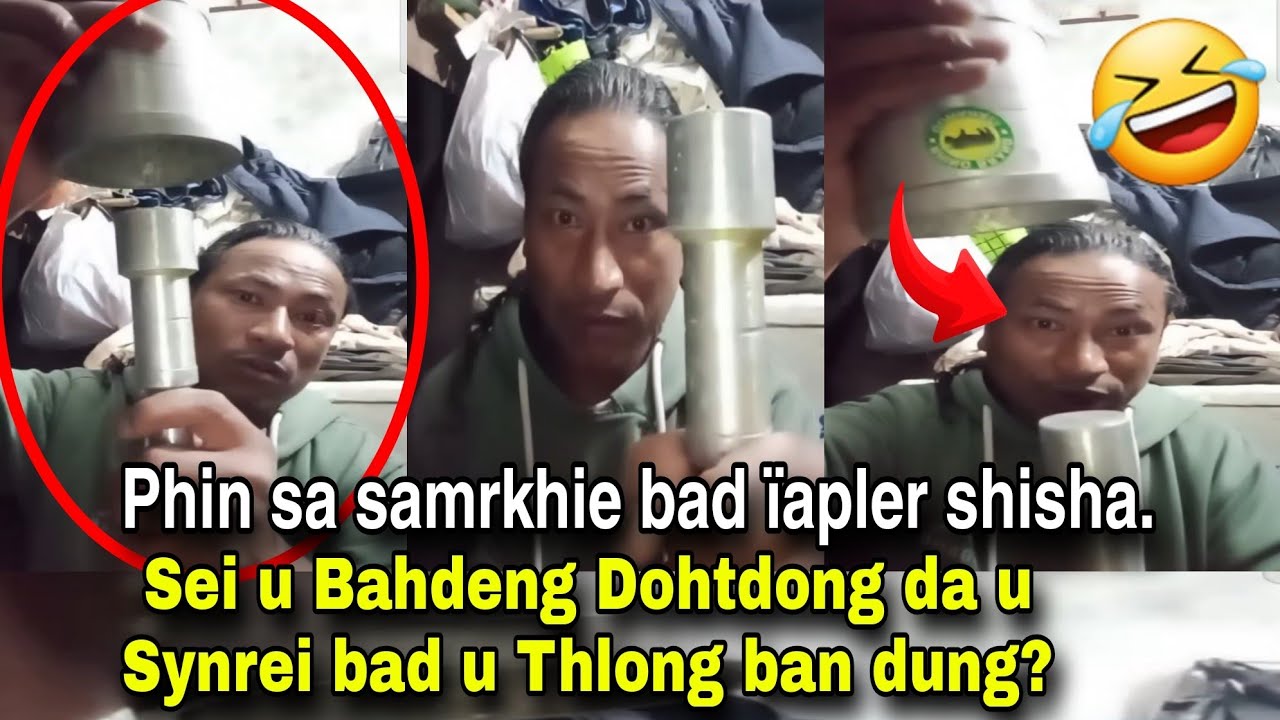 Komik shisha 🤣 Dung u Bahdeng Dohtdong da u Thlong ïa u Synrei | La wai ha Bahdeng te 😆
