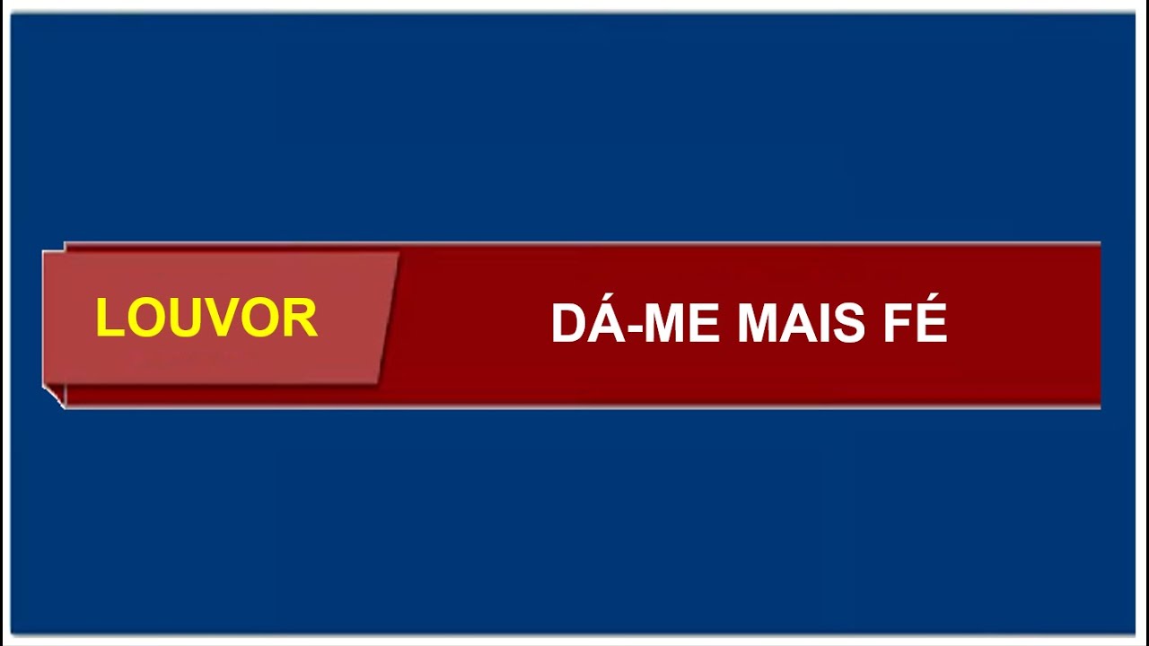 LOUVOR: DÁ-ME MAIS FÉ - ICM