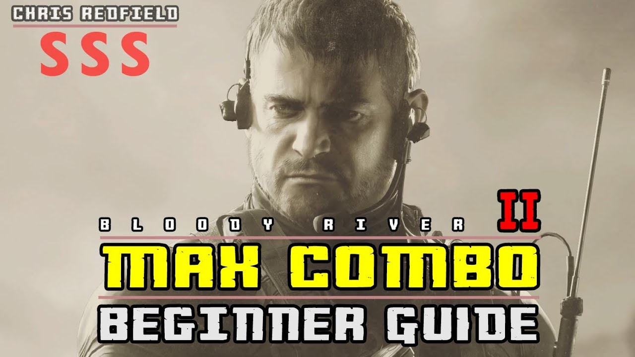 RE8 DLC - Chris Redfield - Bloody River 2 SSS Rank MAX COMBO - Beginner Guide