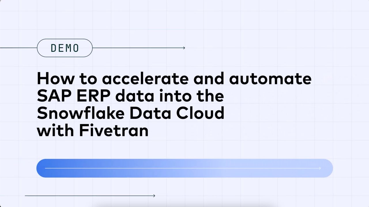 Accelerate and Automate SAP ERP data into the Snowflake Data Cloud with Fivetran