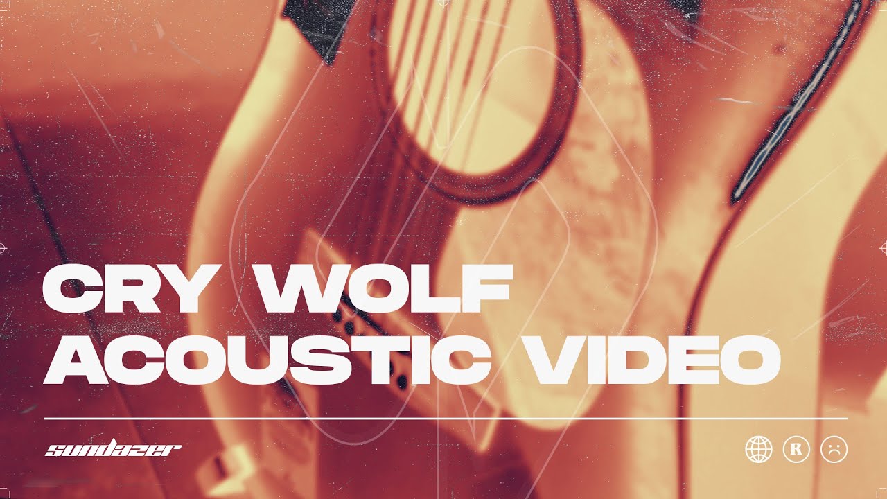 Sundazer &ndash; Cry Wolf [Official Acoustic Video]