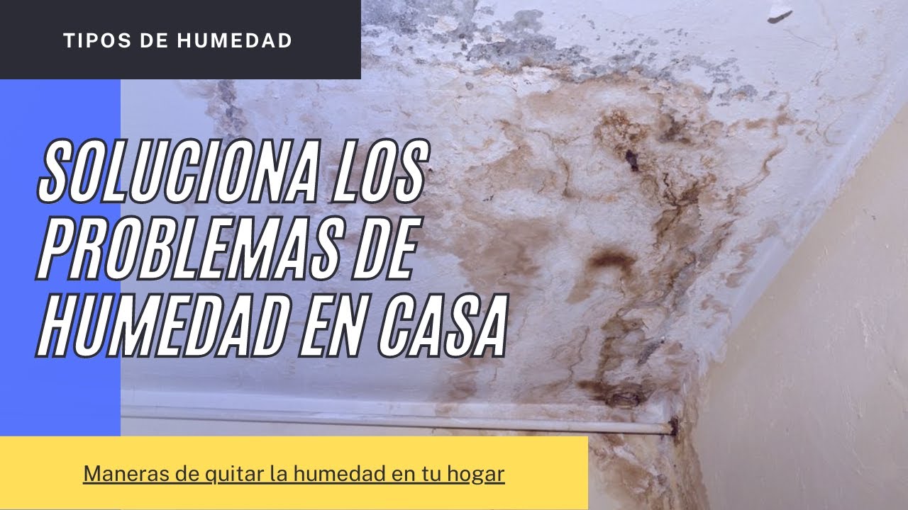 ✅ EXPLICACIÓN Y SOLUCIÓN A TODOS LOS TIPOS DE HUMEDAD QUE TENGO EN CASA