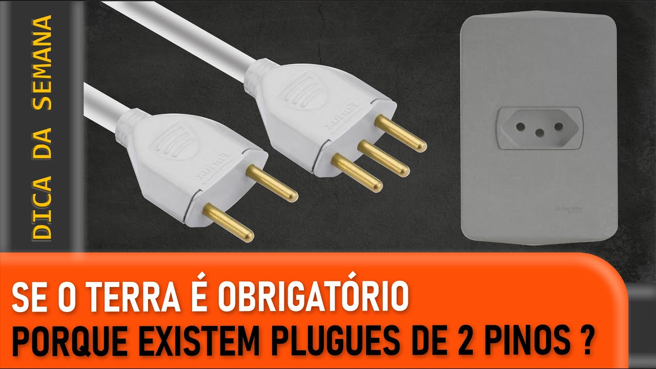 SE O ATERRAMENTO É OBRIGATÓRIO, POR QUE EXISTEM PLUGUES DE DOIS PINOS? 🔌