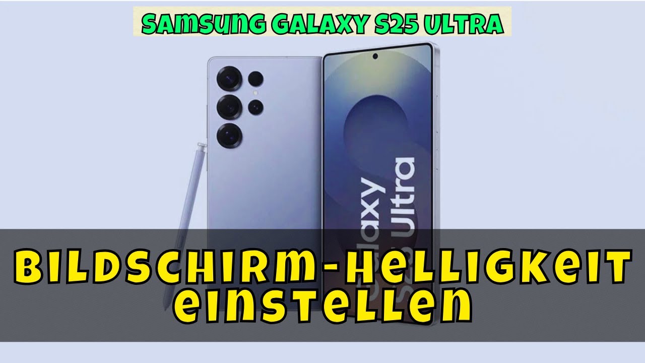 Bildschirm-Helligkeit einstellen - Samsung Galaxy S25 Ultra