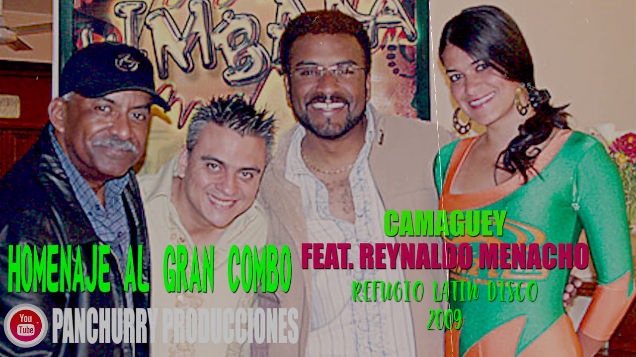 HOMENAJE AL GRAN COMBO FEAT. REYNALDO MENACHO // CAMAGUEY // REFUGIO LATIN DISCO 2009