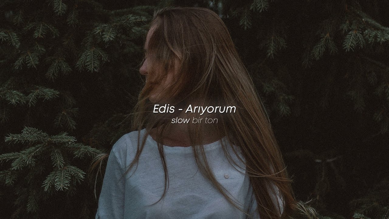 Edis - Arıyorum (Slowed + Reverb) Lyrics-Sözleri