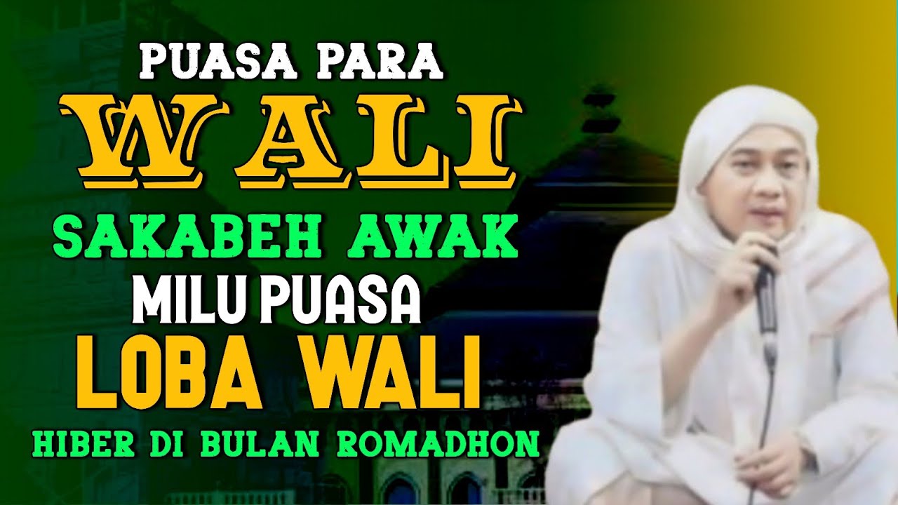 PUASA PARA WALI | ABUYA UCI CILONGOK 