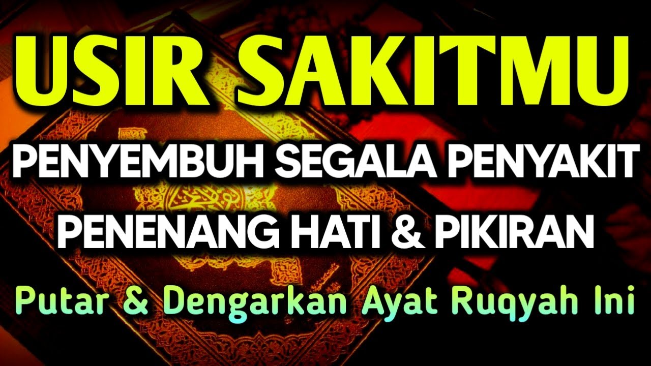 AYAT RUQYAH DOA PENY3MBUH SEGALA PENY4KIT 🤲 INSYAALLAH S4KIT DITUBUHMU S3MBUH AYAT RUQYAH DOA SYIFA
