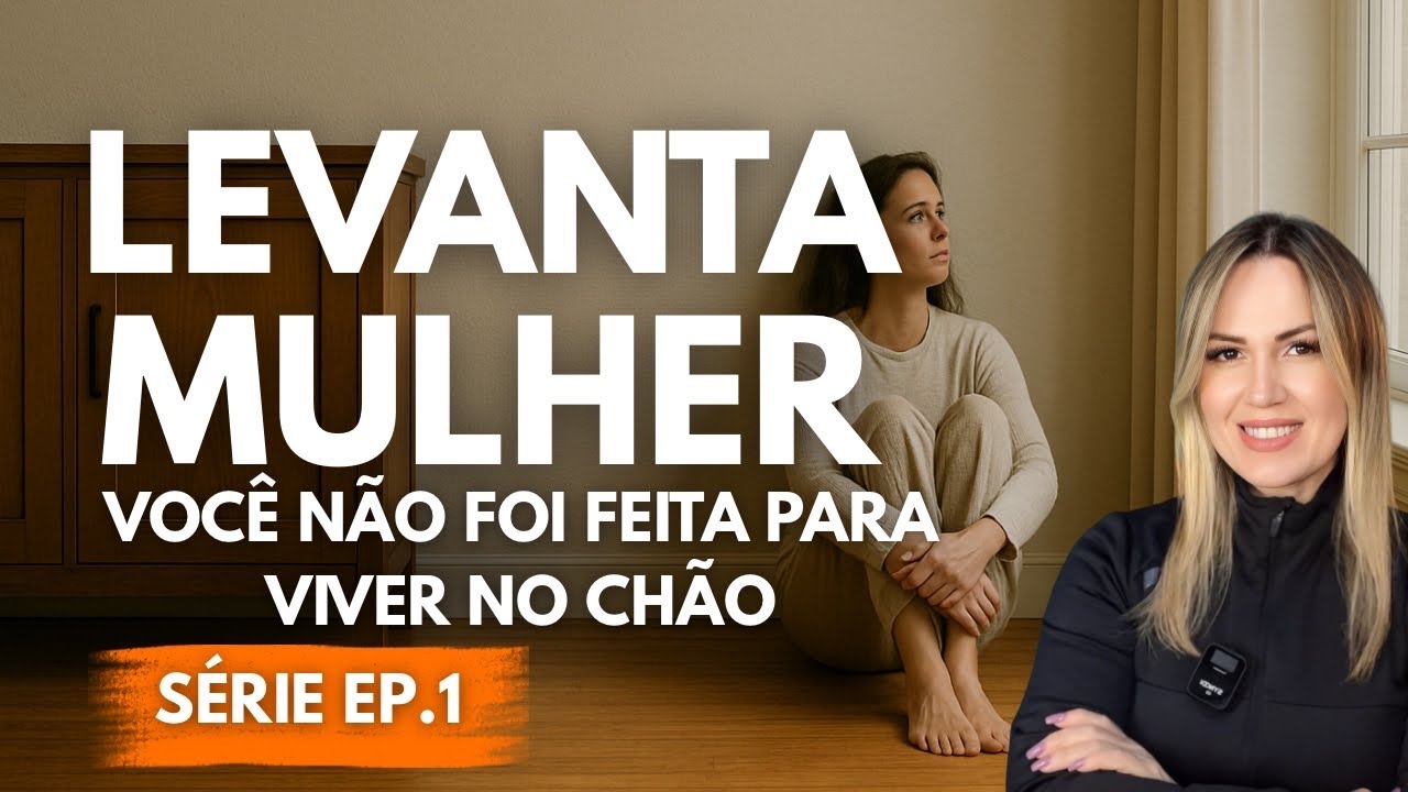 LEVANTA MULHER! VOCÊ NÃO É UMA COITADA