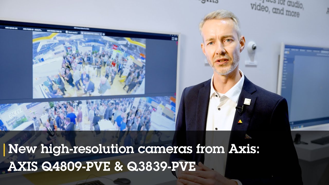 New high-resolution cameras from Axis: AXIS Q4809-PVE & Q3839-PVE