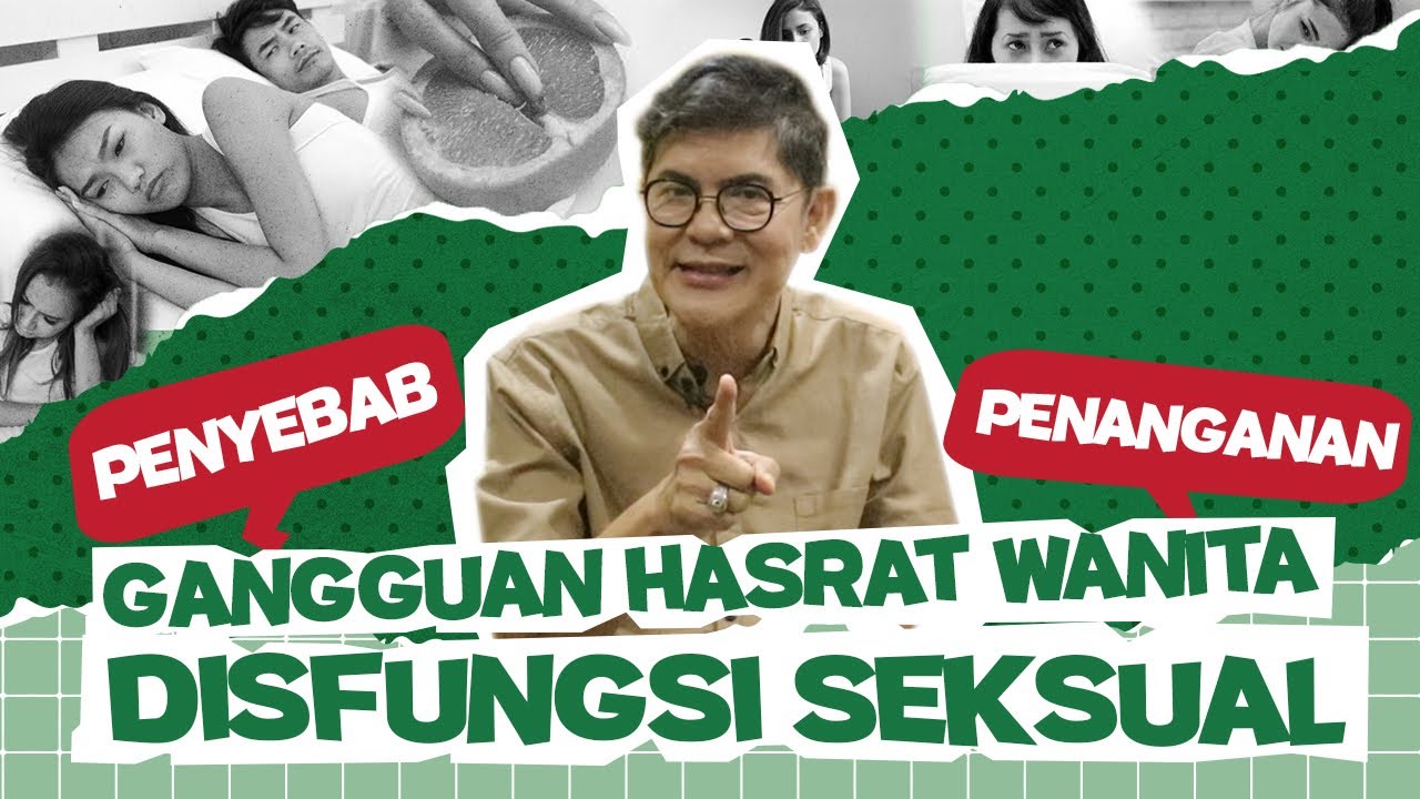 DR BOYKE :  HILANGNYA HASRAT BERCINTA, DISFUNGSI SEKSUAL WANITA