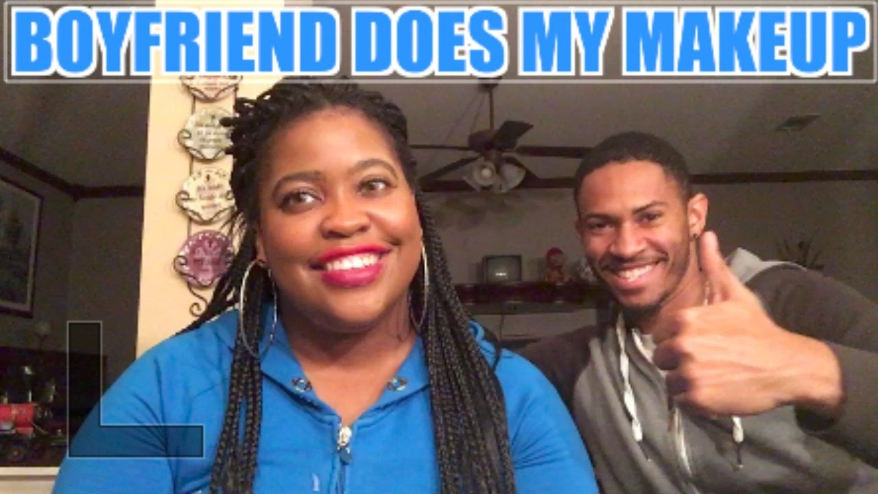 MY BOYFRIEND DOES MY MAKEUP - JBrad&Chas Tv
