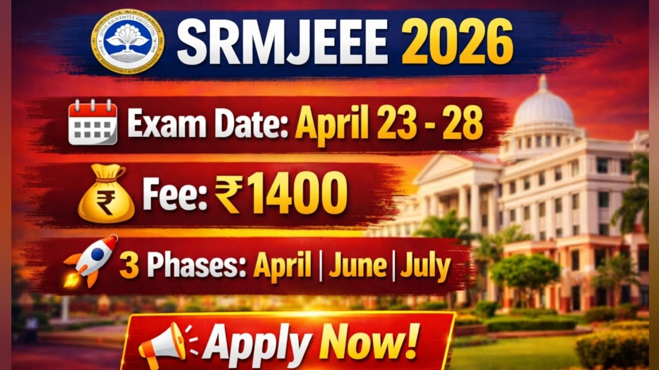SRMJEEE 2026 Exam Date & Fees 🔥 Full Details | Apply Online | All 3 Phases Explained
