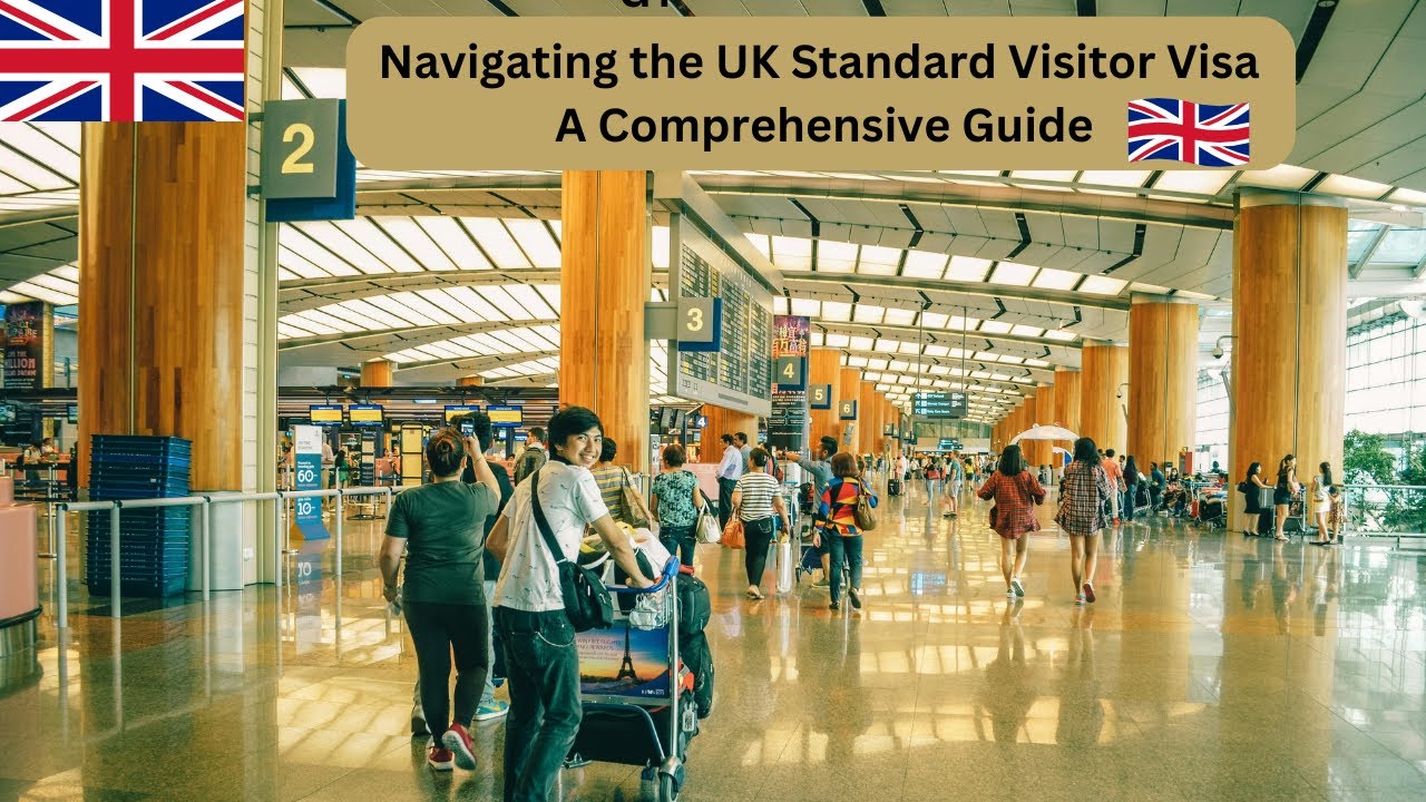 Navigating the UK Standard Visitor Visa | A Comprehensive Guide