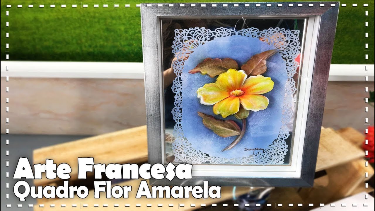 QUADRO FLOR AMARELA EM ARTE FRANCESA com Susan Mason - Programa Arte Brasil - 26/10/2017