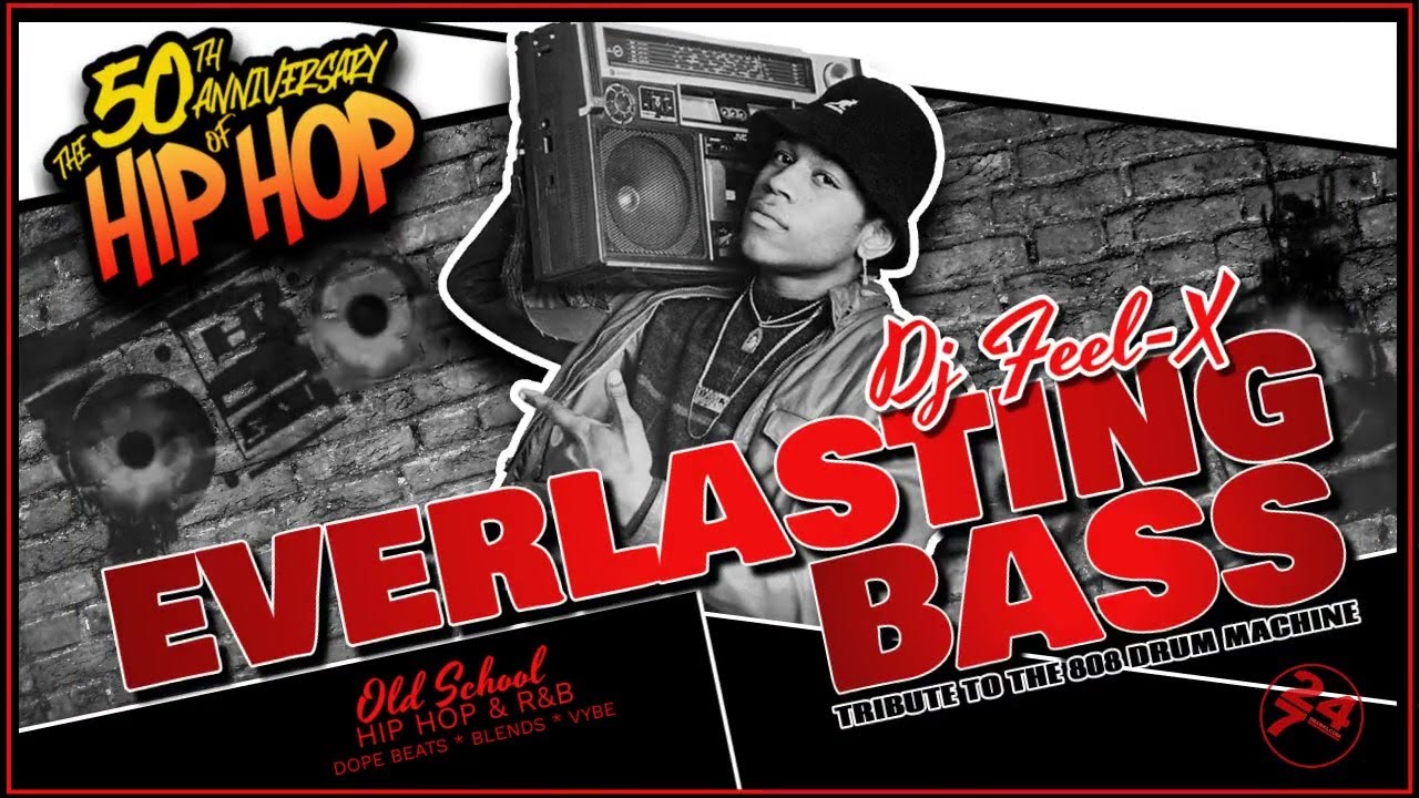 Dj Feel X - Everlasting Bass: 50th Anniversary of Hip Hop💯🔥