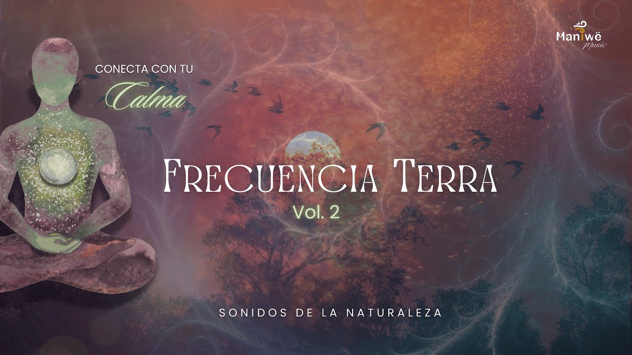 Sonidos de la Madre Tierra 🌍 | Meditación Profunda con Frecuencias Sanadoras -Frecuencia Terra Vol.2
