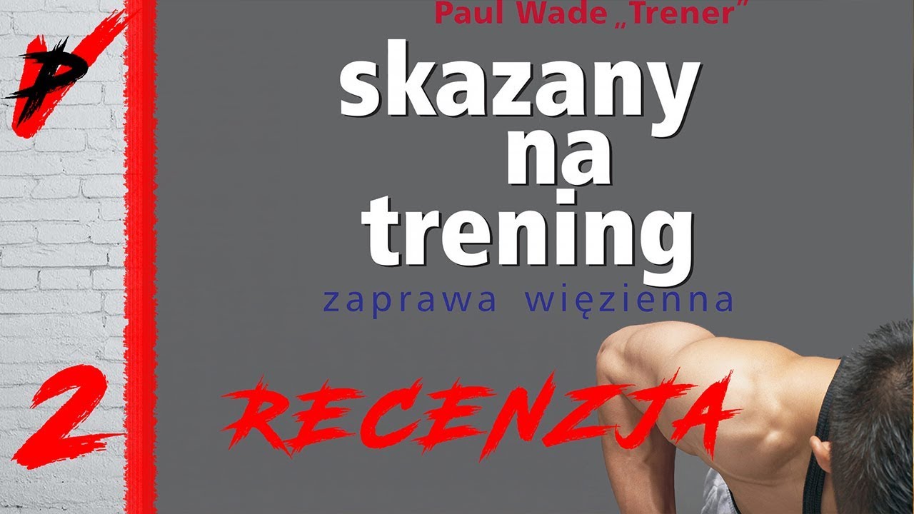 Trening więźnia - Skazany na trening t.1 - recenzja