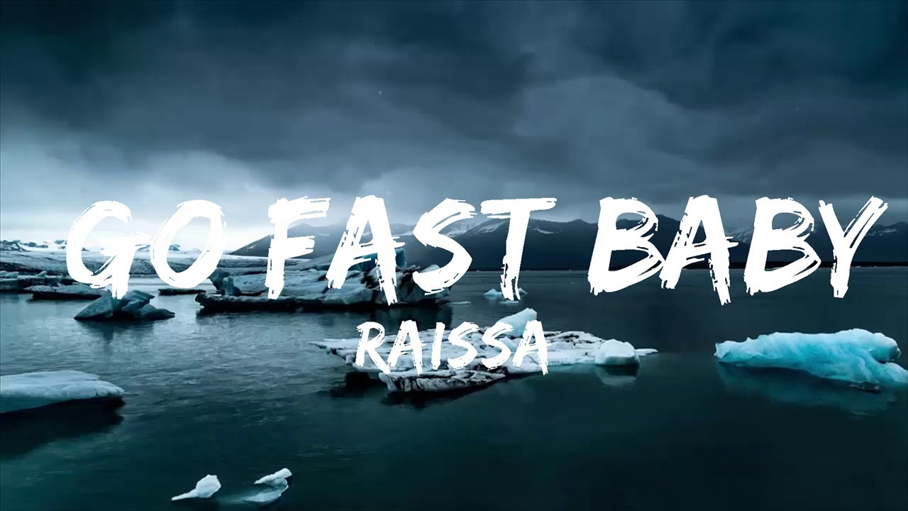 Raissa - GO FAST BABY (Lyrics)