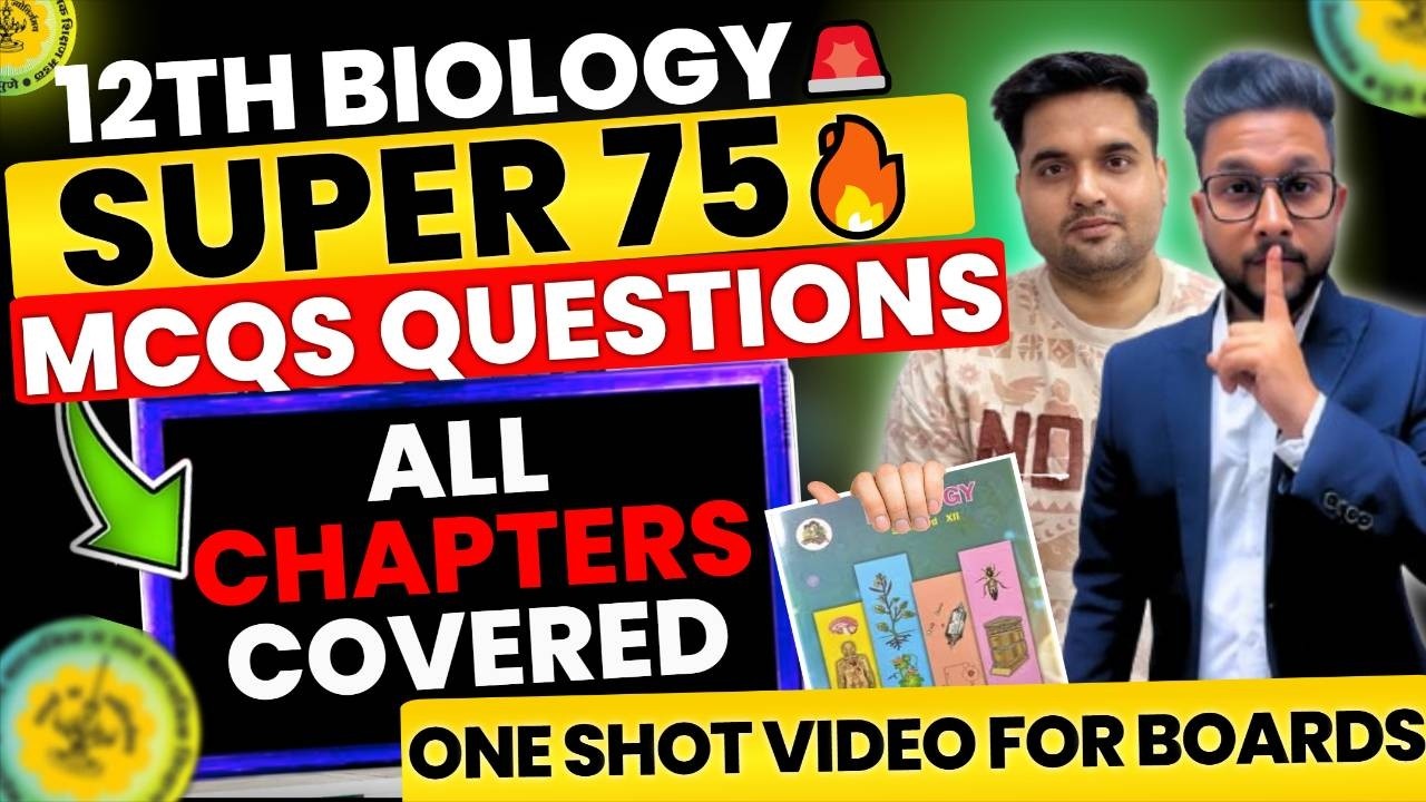 SUPER 75🔥CLASS 12 BIOLOGY MOST IMP MCQS QUESTIONS | ONE SHOT | 12TH BIOLOGY BOARD PAPER 2026