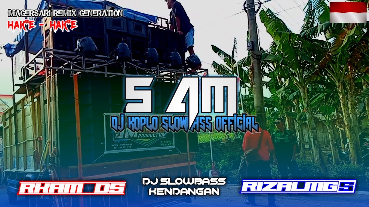 5AM - DJ KOPLO SLOWBASS OFFICIAL||BassGlerrr Hak'e - Hak'e
