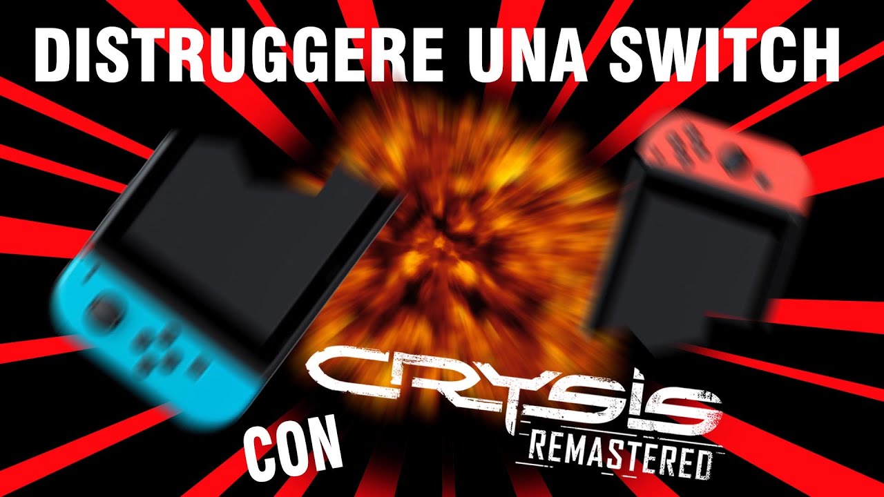 CRYSIS fa ESPLODERE la SWITCH