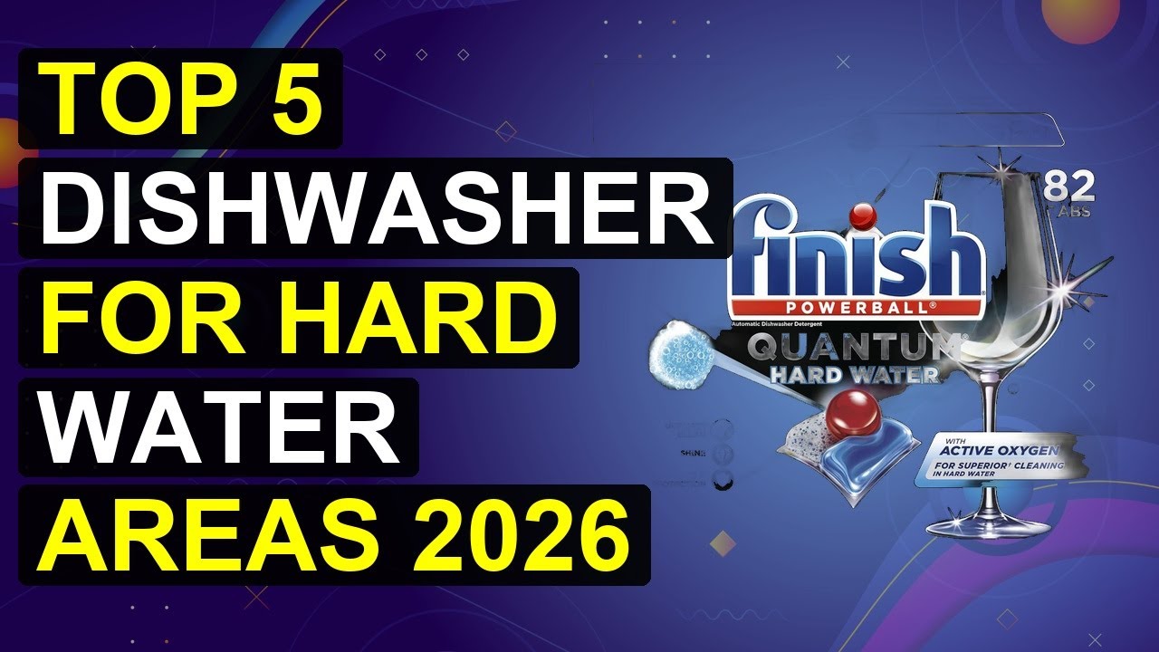 Top 5 Dishwasher For Hard Water Areas 2026 | Hard Water Dishwasher Solution