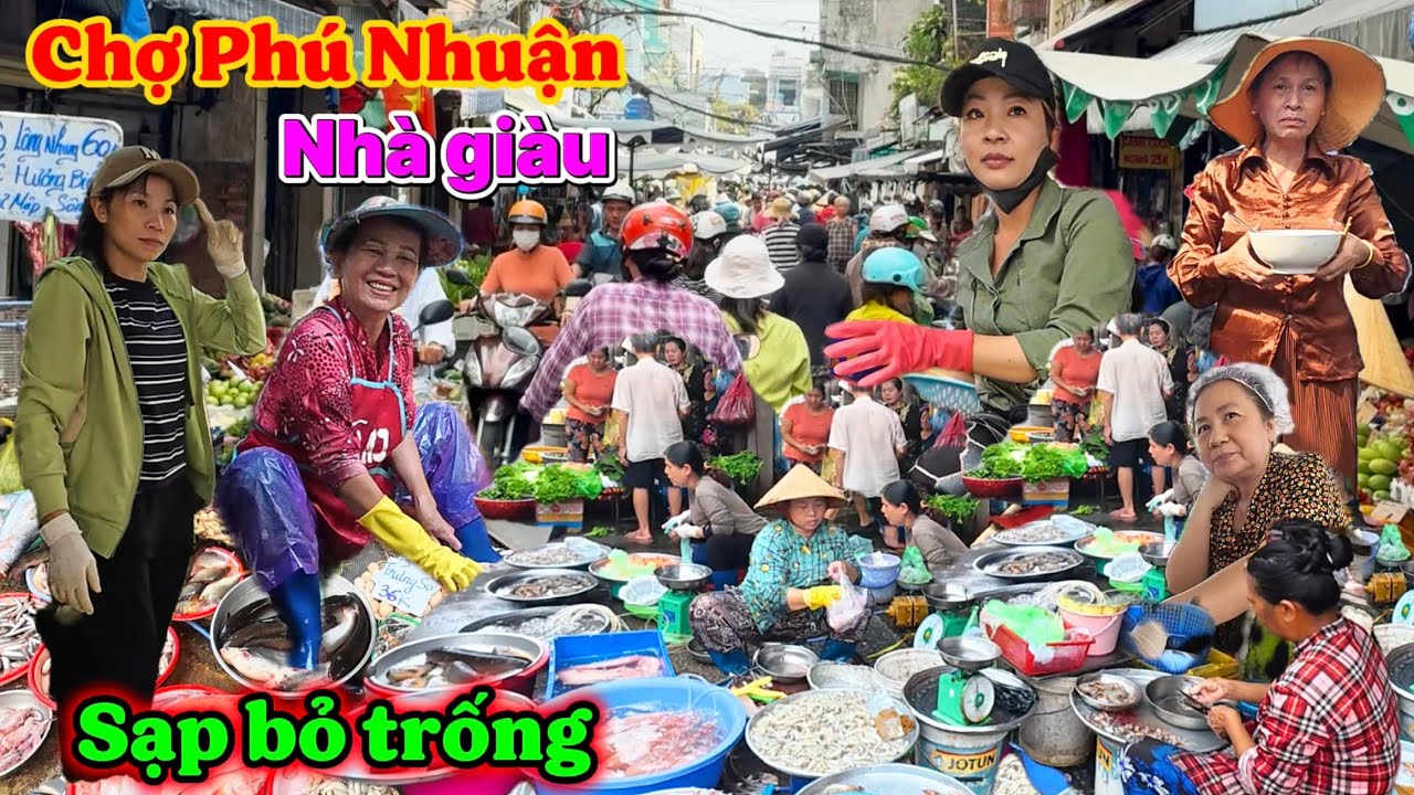 Sao nhiều sạp bỏ trống quá, chợ Phú Nhuận Nhà Giàu Sài Gòn trung tâm giá cả đắc hay rẻ