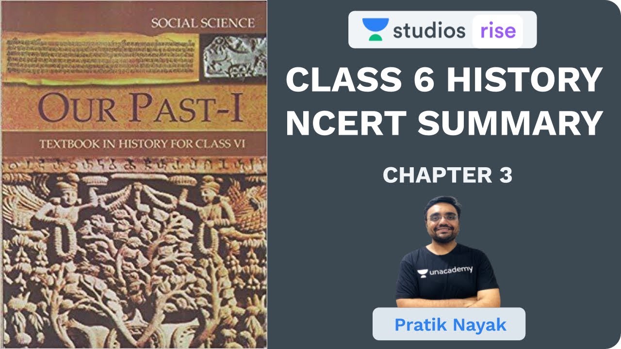L3: Chapter 3 | Class 6 History NCERT Summary | UPSC CSE/IAS 2020 | Pratik Nayak