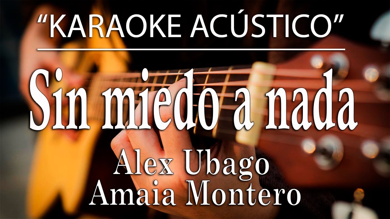 Sin miedo a nada - Alex Ubago / Amaia Montero (KARAOKE ACÚSTICO)