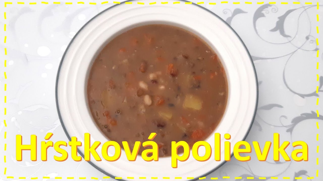 Hŕstková polievka - hustá polievka čo naozaj zasýti