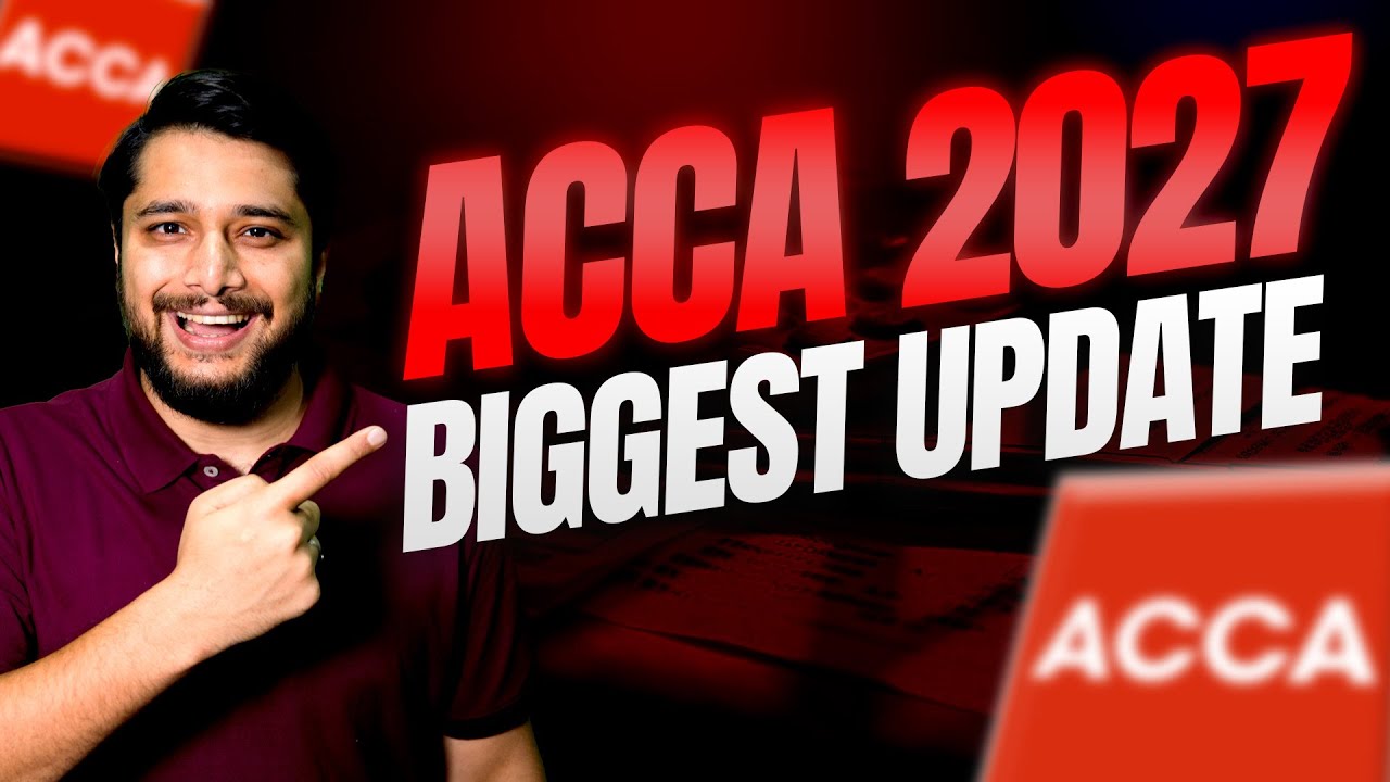 ACCA Pattern Change 2027 - Everything you should know