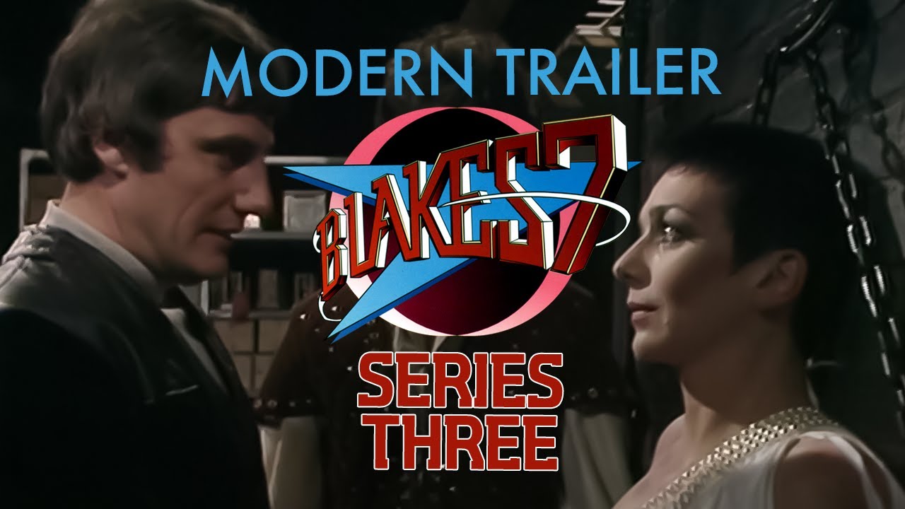 Blake's 7 - Modern Trailer (Series Three)
