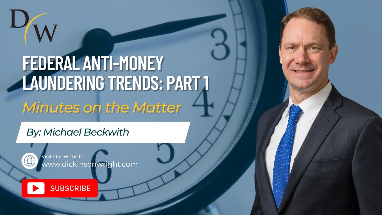 Federal Anti-Money Laundering Trends: Part 1 with Mike Beckwith