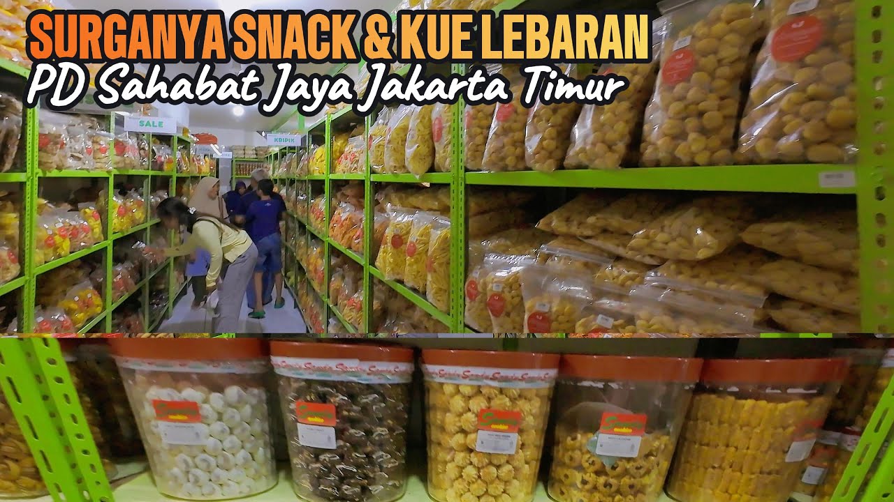 REKOMENDASI TOKO SNACK DAN KUE LEBARAN TERLENGKAP DI JAKARTA TIMUR | PD SAHABAT JAYA
