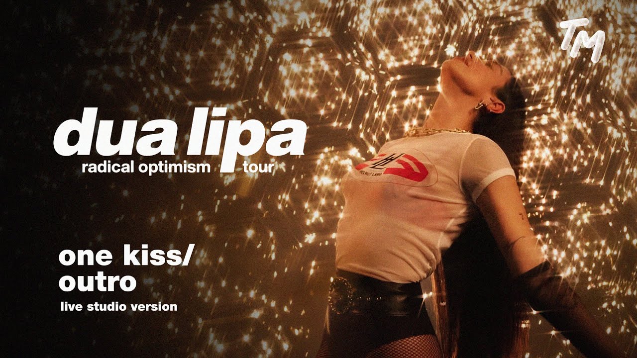 Dua Lipa - One Kiss / Outro [Radical Optimism The Tour Live Studio Version]