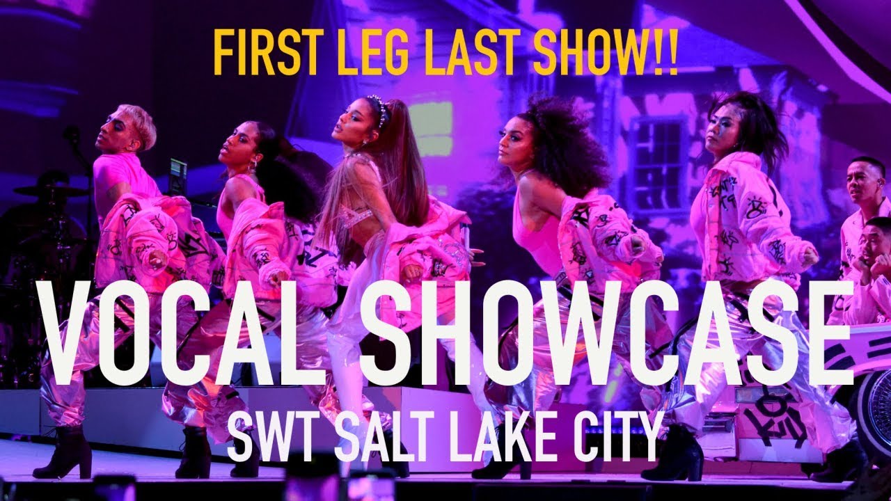 VOCAL SHOWCASE - Ariana Grande: Sweetener Tour Salt Lake City (First leg last show)