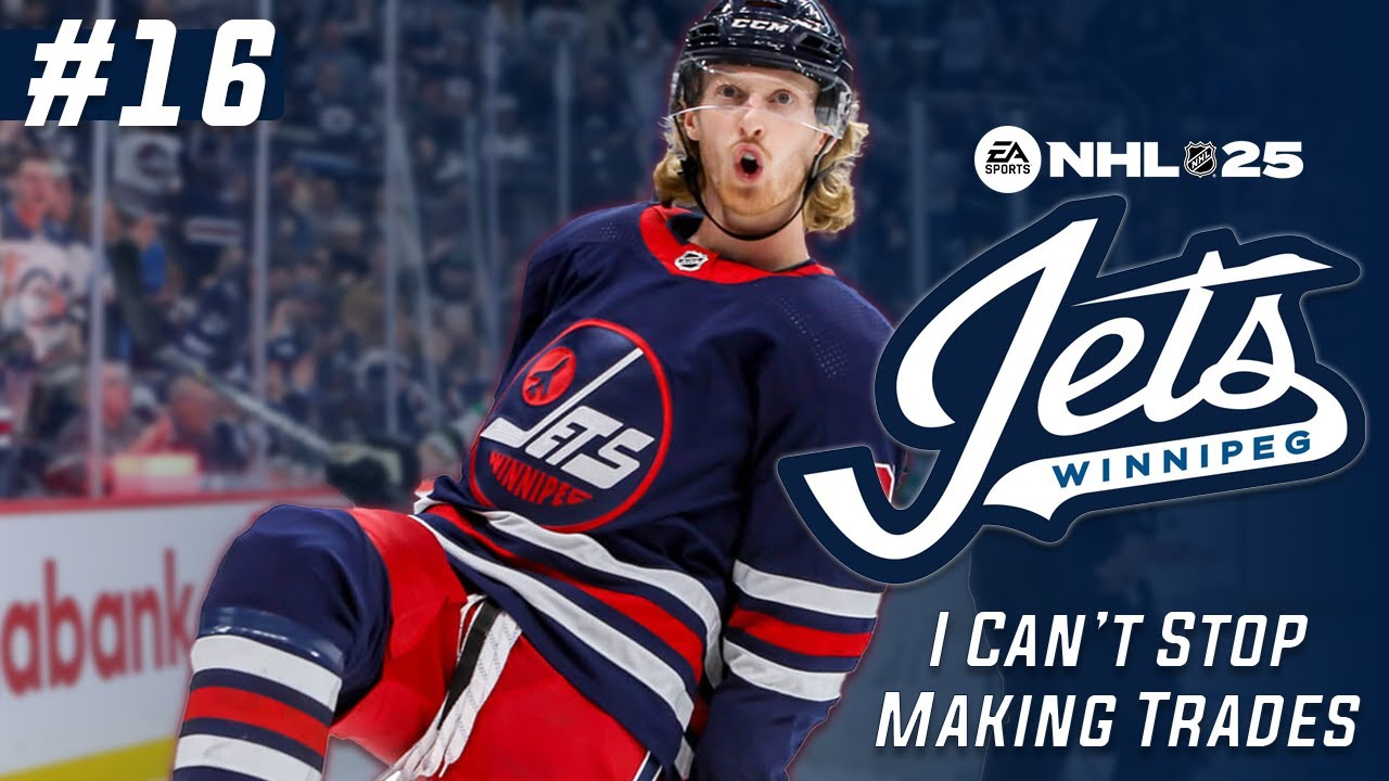 I Can't Stop Making Trades! | NHL 25 Winnipeg Jets Franchise Mode Ep. 16