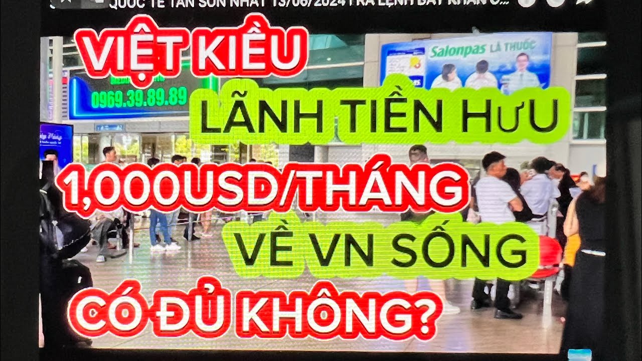 #50. Việt Kiều Lãnh Tiền Hưu $1,000 Một Tháng Về VN Sống Có Đủ Không?